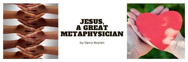 Multiple hands clasped, hands holding red paper heart, Jesus, A Great Metaphysician, By Gerry Boylan