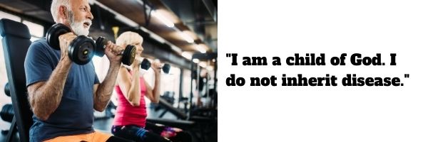 Photo of older couple lifting weights in a gym, black text, I am a child of God. I do not inherit disease