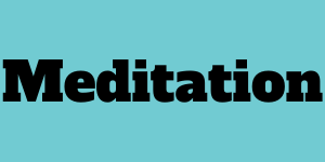 Teal background, black text, Meditation