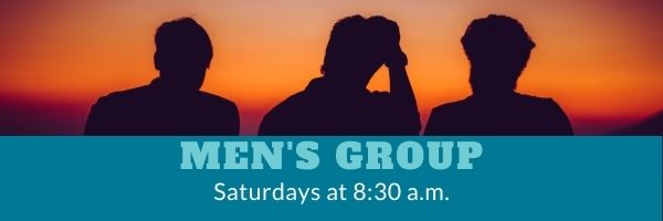 Men's Group, Saturdays at 8:30 am