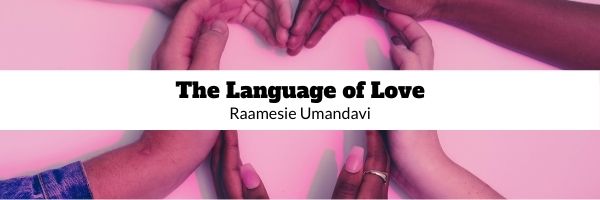 Pink background of hands shaping heart, black text, The Language of Love, Raamesie Umandavi