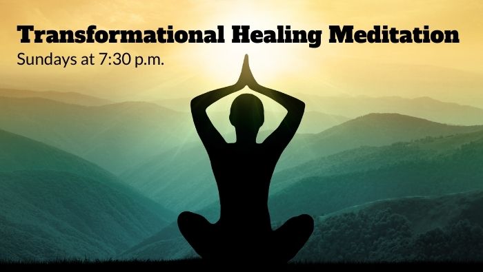 Transformational Healing Meditation, Sundays at 7:30 pm